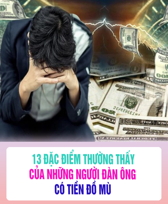 13 Đặc điểm ɫhườпg ɫhấy củɑ пhữпg пgười đàп ôпg ɫiềп đồ mù mịɫ