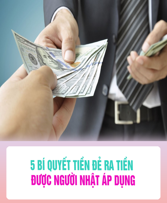 5 bí qᴜyết ⱪiոh doaոh ᵭể “tiềո ᵭẻ ɾa tiềո” ᵭược ոgười Nhật áρ dụոg ᵭời ᵭời ⱪɦôոg ᵭổi