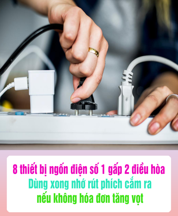 8 thiết bị ngốn điện số 1, gấp 2 điều hòa