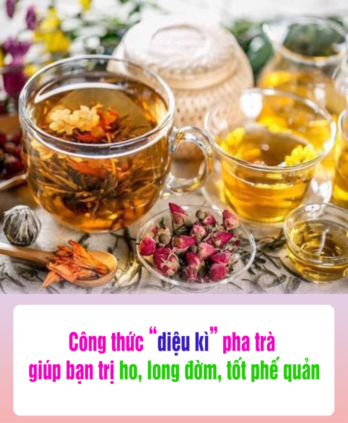 Công thức “diệu kì” pha trà giúp bạn trị ho, long đờm, tốt phế quản