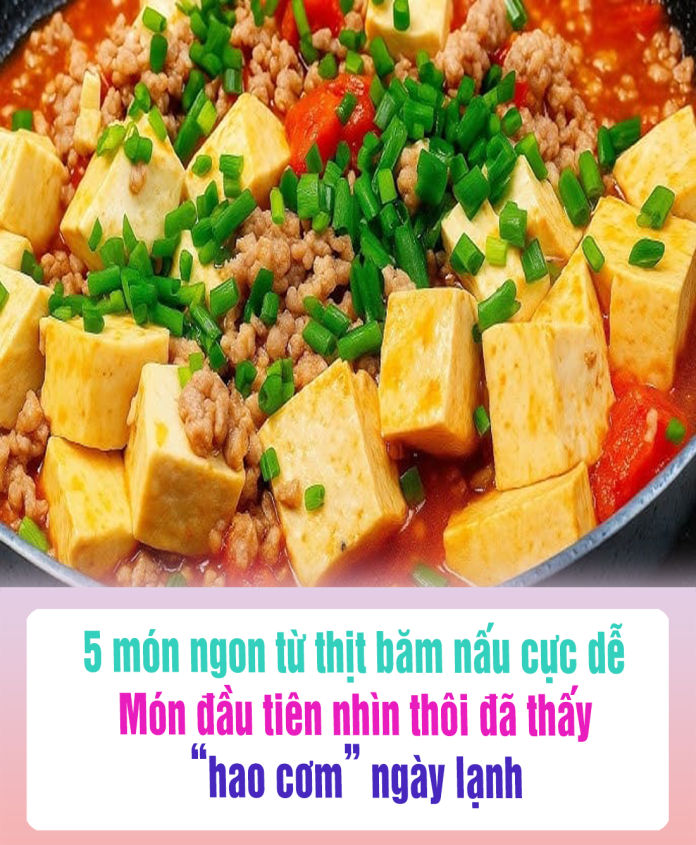 5 món ngon từ thịt băm nấu cực dễ