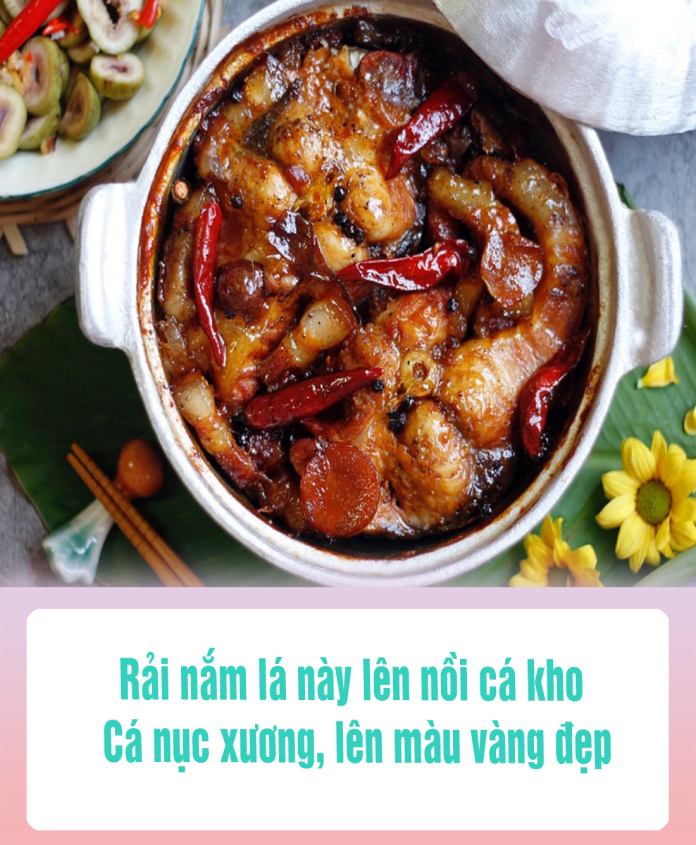 Rải nắm lá này lên nồi cá kho Cá nục xương, lên màu vàng đẹp